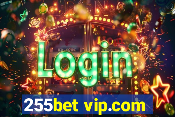 255bet vip.com